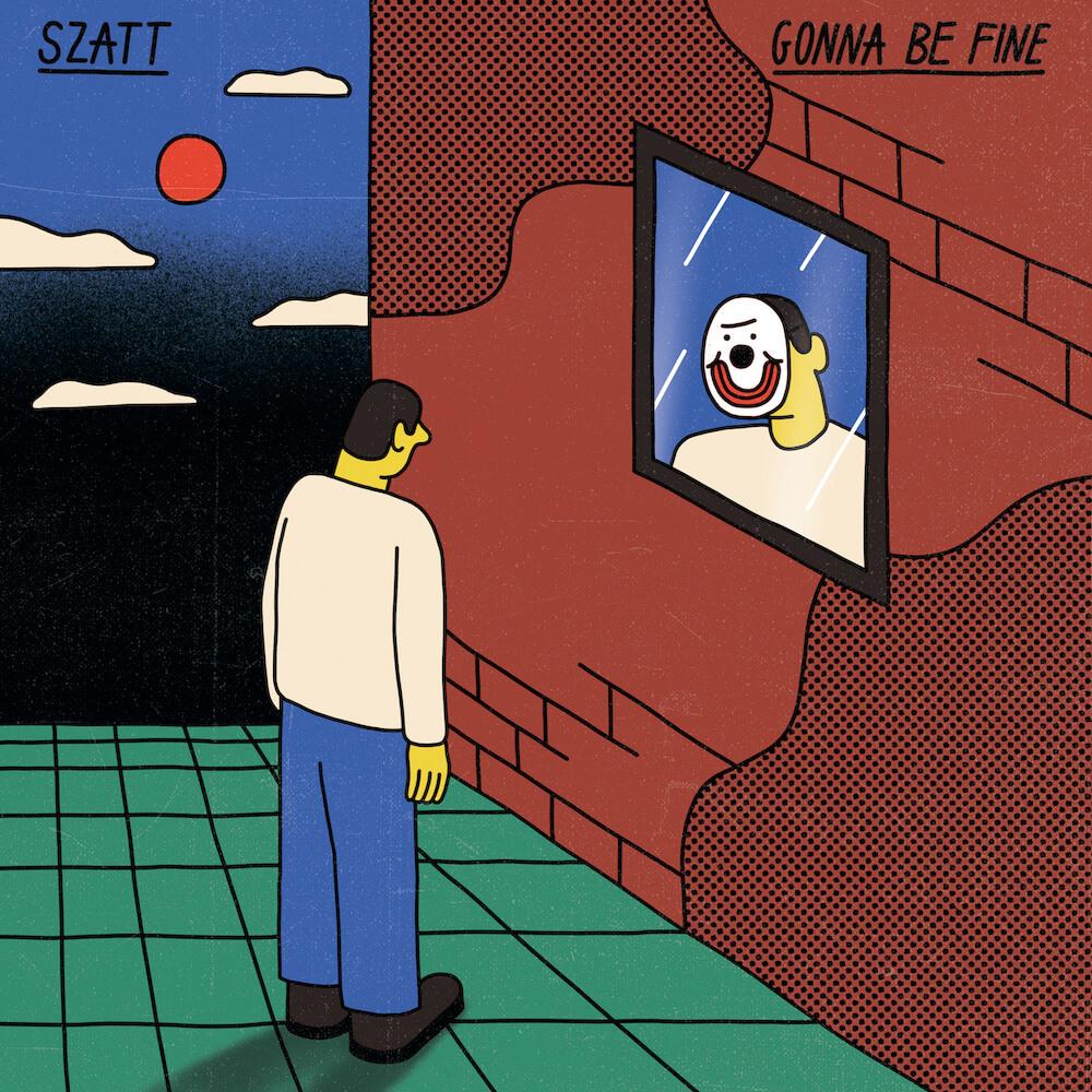 Szatt - Gonna Be Fine