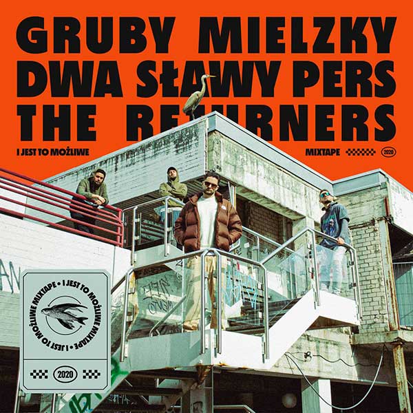 Gruby Mielzky, Dwa Sławy, Pers, The Returners: I Jest To Możliwe Mixtape